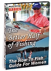 The Better Half Of Fishing - The How-To Fish Guide for Women